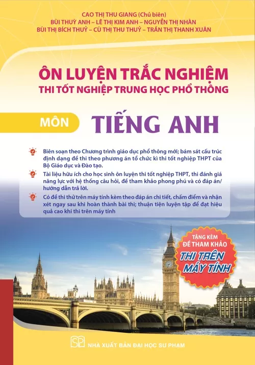 ÔN LUYỆN TRẮC NGHIỆM THI TỐT NGHIỆP THPT MÔN TIẾNG ANH (Theo Chương trình giáo dục phổ thông 2018)